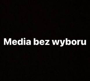 Media bez wyboru- trwa protest mediów