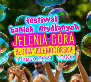 Festiwal Baniek Mydlanych w Jeleniej Górze