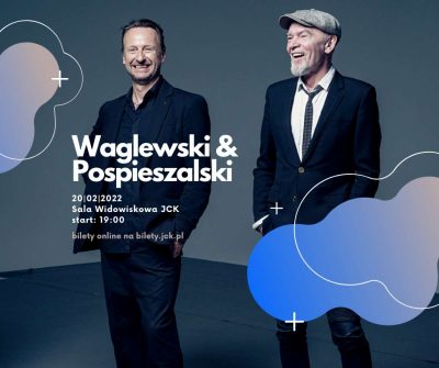 Koncert: WAGLEWSKI & POSPIESZALSKI