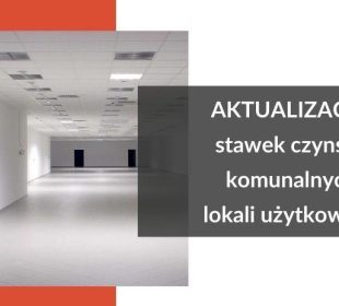 Aktualizacja stawek czynszu za zajem komunalnych lokali użytkowych.