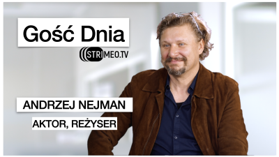 Gość Dnia – Andrzej Nejman