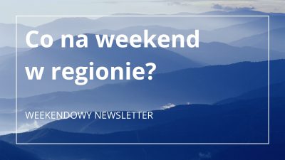 Weekend w regionie