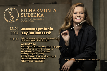 Filharmonia Sudecka zaprasza na koncert 28.04.2023: Jeszcze symfonia czy już koncert? Filharmonia Sudecka zaprasza na koncert 28.04.2023: Jeszcze symfonia czy już koncert?