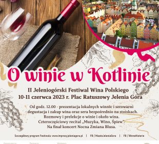 Drugi Jeleniogórski Festiwal Wina Polskiego: “O winie w Kotlinie” Drugi Jeleniogórski Festiwal Wina Polskiego: “O winie w Kotlinie”