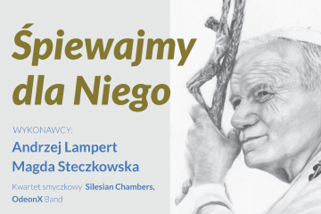 Koncerty Papieskie „Śpiewajmy dla Niego” Koncerty Papieskie „Śpiewajmy dla Niego”
