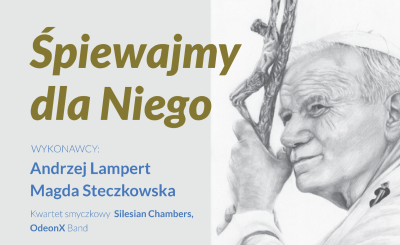 Koncerty Papieskie „Śpiewajmy dla Niego”