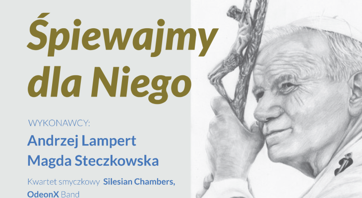 Koncerty Papieskie „Śpiewajmy dla Niego” Koncerty Papieskie „Śpiewajmy dla Niego”